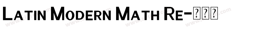 Latin Modern Math Re字体转换 Latin Modern Math Re字体转换